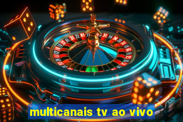 multicanais tv ao vivo